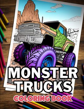 Monster Truck Coloring Book: Coloring books for 3 year old boys monster trucks