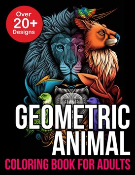 Geometric Animal Coloring Book for Adults: Geometric Animal Coloring Book for KIds