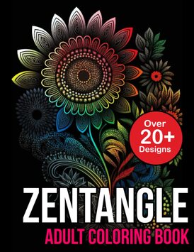 Zentangle Coloring Book For Adults: Zentangle Flower Coloring Book For Adults