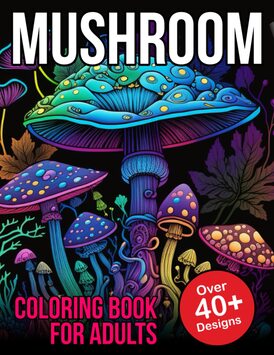Mushroom Coloring Book: Mushroom Coloring Book for Stress Relief