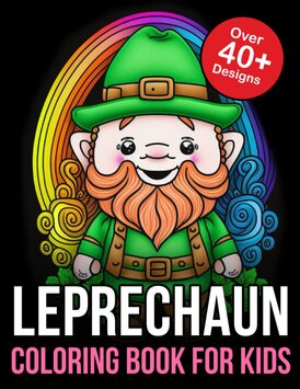 Leprechaun Coloring Book For Kids: St Patricks Day Coloring Book For Kids