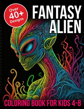 Fantasy Alien Coloring Book For Kids 4-8: Alien Coloring Books for Adults, Kids and toddlers