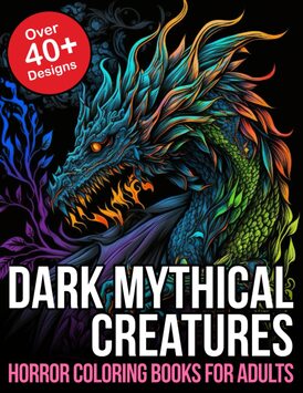 Dark Mythical Creatures Horror Coloring Book For Adults