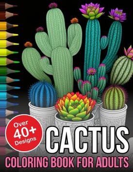 Cactus Coloring Book For Adults: cacti book, Cacti Coloring Books For Adults