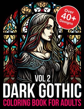 Dark Gothic Adult Coloring Book: Vol 2: Dark Gothic Coloring Book (Dark Gothic Coloring Books)