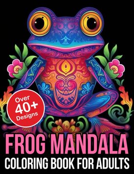 Frog Mandala Coloring Books For Adults: Mandala Frog Reptile Coloring Book