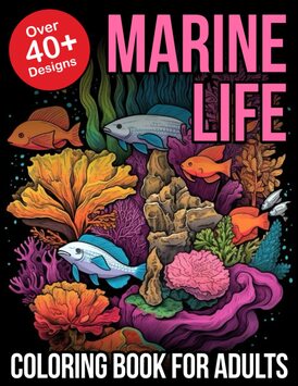 Marine Life Coloring Book For Adults: Marine Life Book | Marine Life Coloring Book | Ocean Life