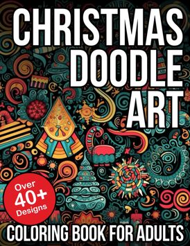 Christmas Doodle Art Coloring Book for Adults: Christmas Doodle Art Coloring Books for Kids