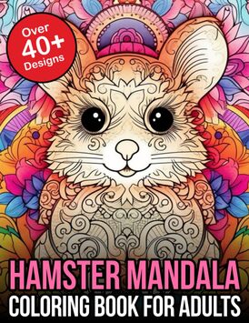 Hamsters Mandalas Coloring Books For Adults: hamster coloring book for kids and adults
